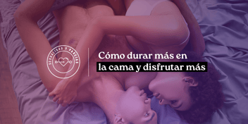 como durar mas en la cama