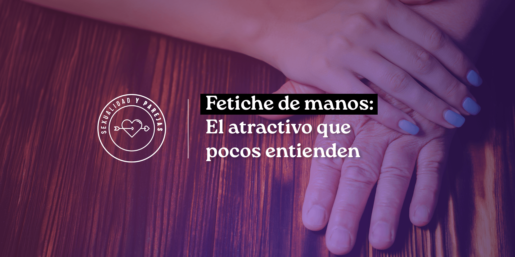 que es el fetiche de mano