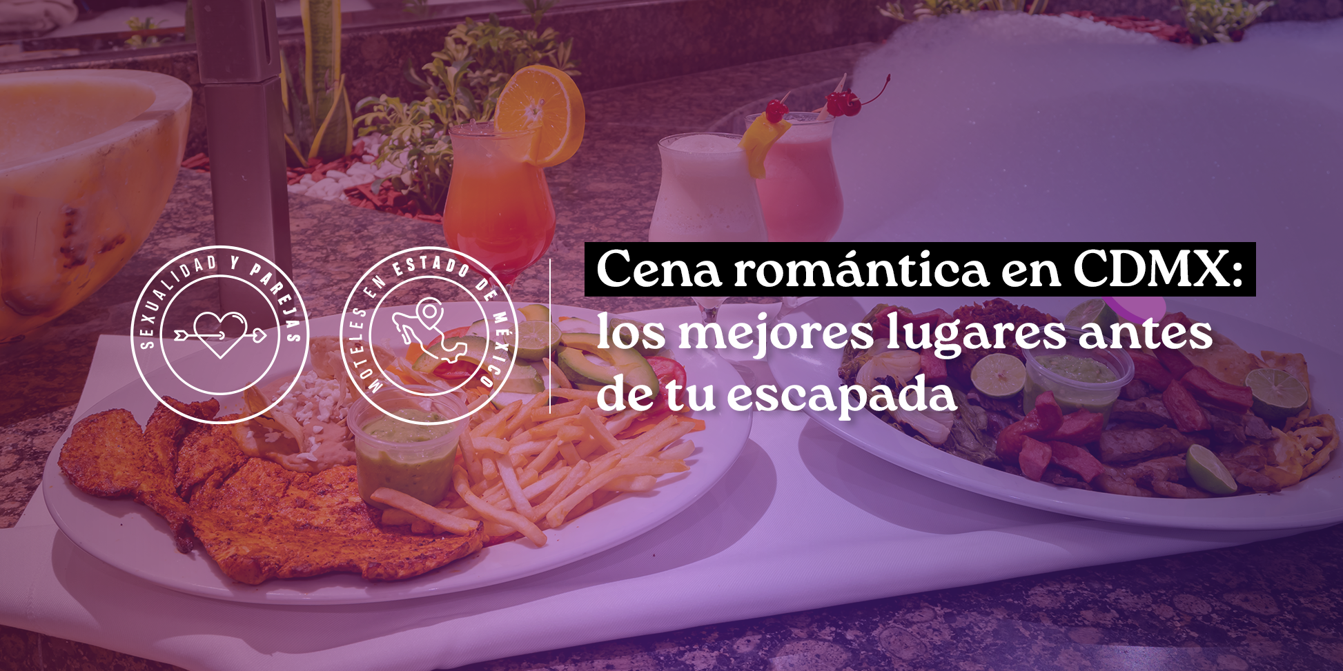 Cena romántica en CDMX: los mejores lugares antes de tu escapada