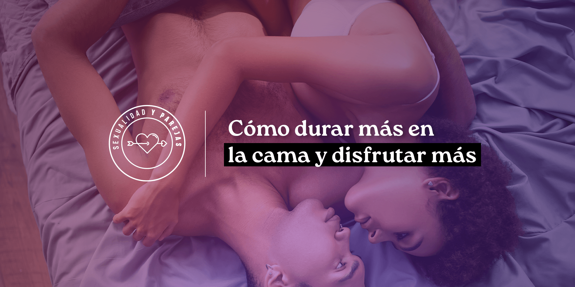 como durar mas en la cama
