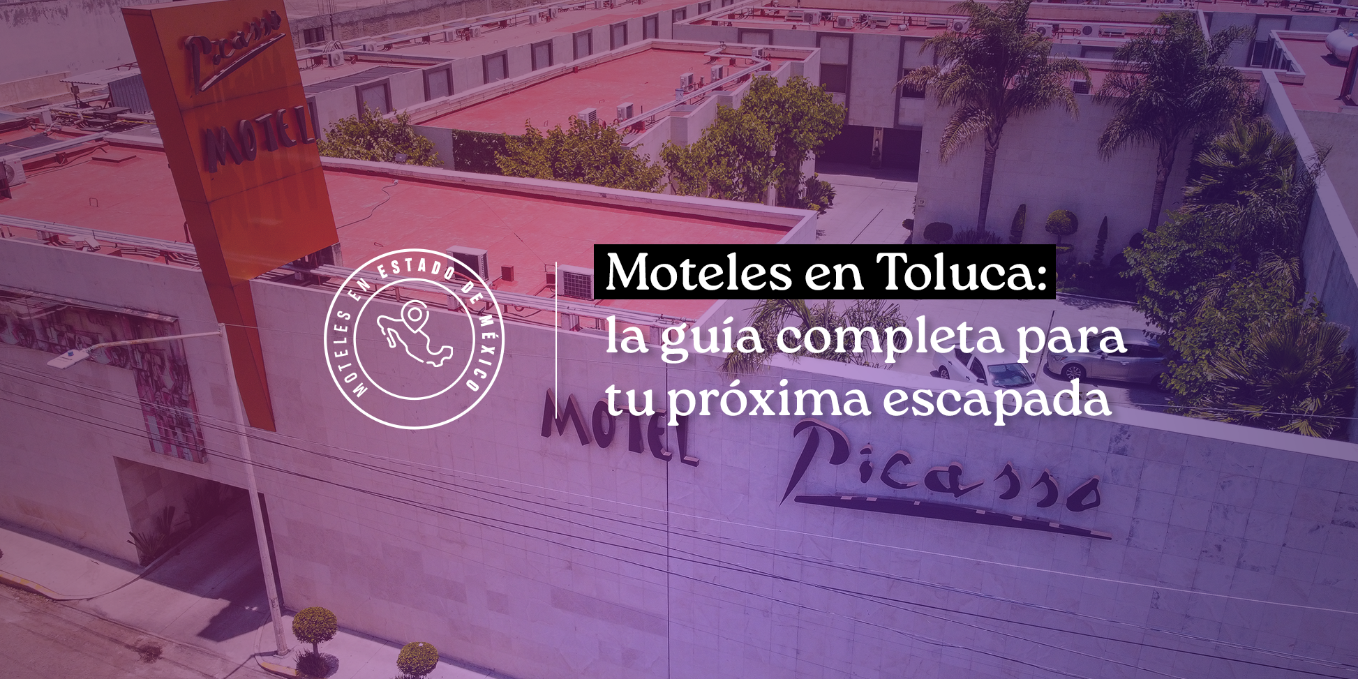 Moteles en Toluca: la guía completa para tu próxima escapada